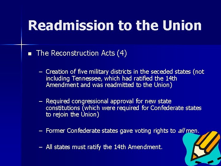 Readmission to the Union n The Reconstruction Acts (4) – Creation of five military