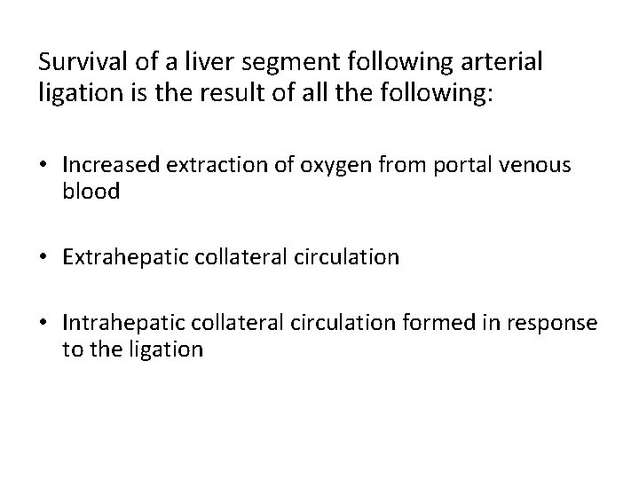 Survival of a liver segment following arterial ligation is the result of all the Survival of a liver segment following arterial ligation is the result of all the