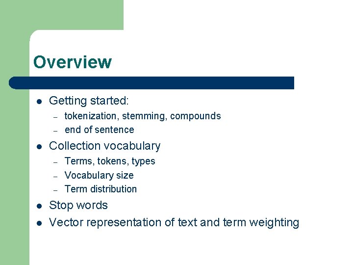 Overview l Getting started: – – l Collection vocabulary – – – l l