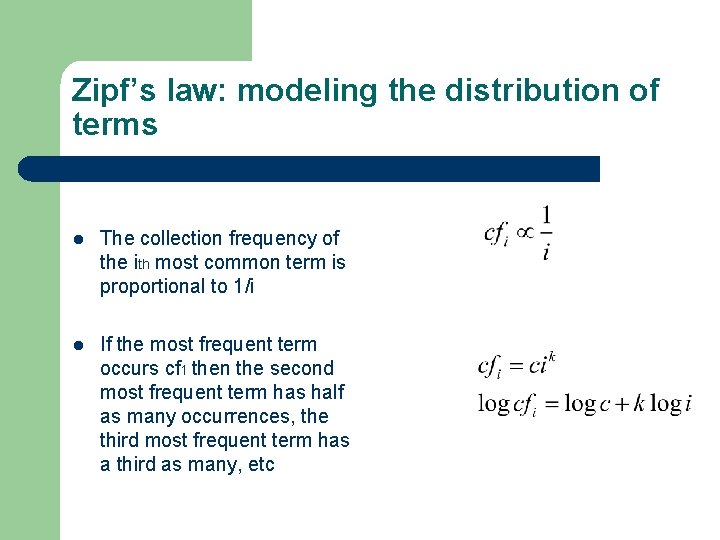 Zipf’s law: modeling the distribution of terms l The collection frequency of the ith