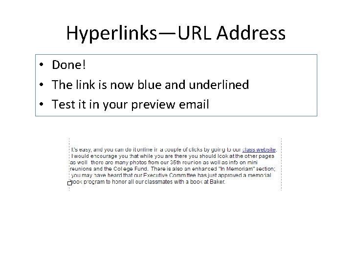 Hyperlinks—URL Address • Done! • The link is now blue and underlined • Test