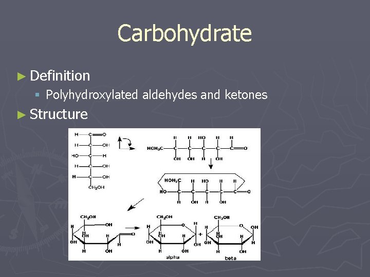 Carbohydrate ► Definition § Polyhydroxylated aldehydes and ketones ► Structure 