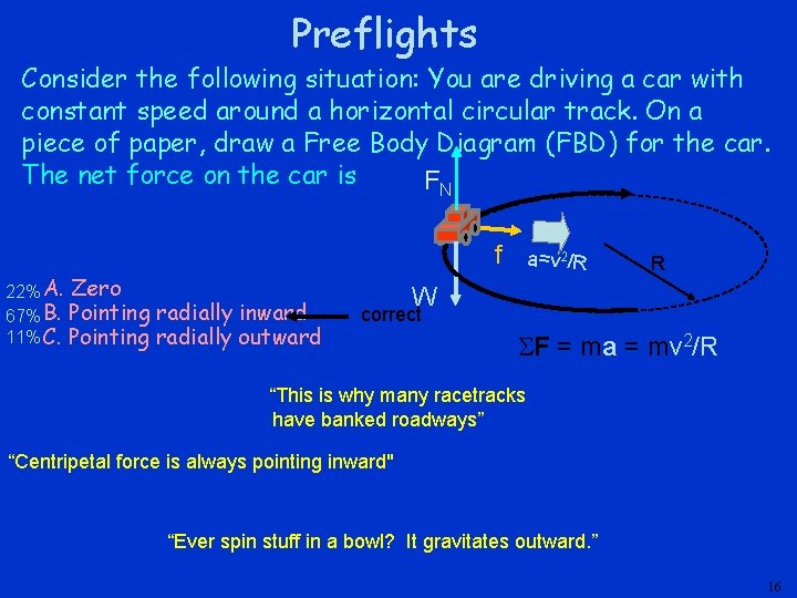 Preflights Consider the following situation: You are driving a car with constant speed around