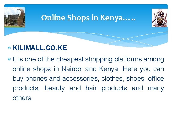 Online Shops in Kenya…. . KILIMALL. CO. KE It is one of the cheapest