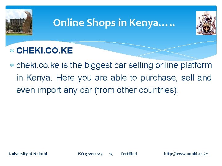 Online Shops in Kenya…. . CHEKI. CO. KE cheki. co. ke is the biggest