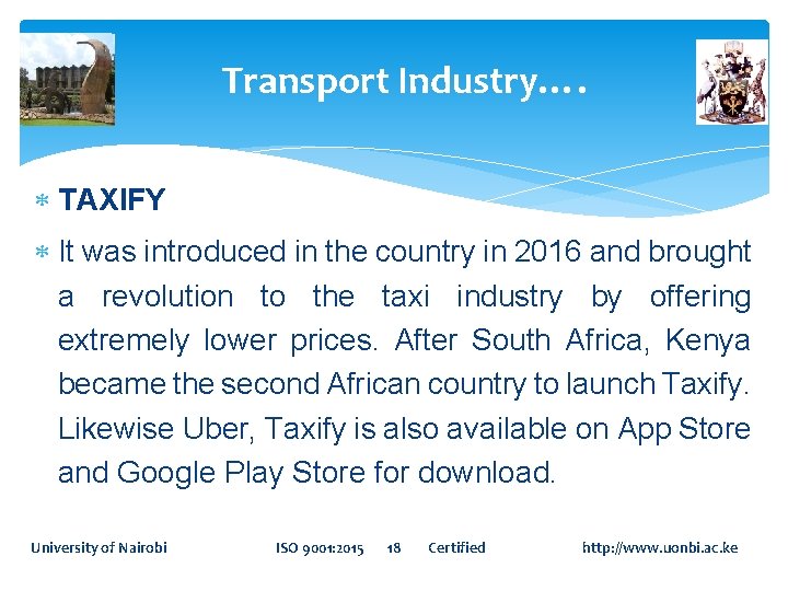 Transport Industry…. TAXIFY It was introduced in the country in 2016 and brought a