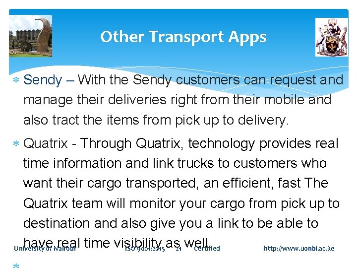 Other Transport Apps Sendy – With the Sendy customers can request and manage their