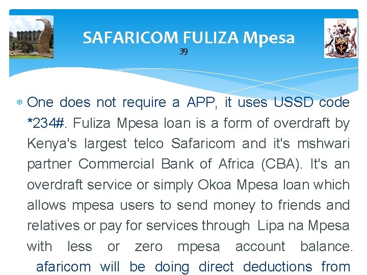 SAFARICOM FULIZA Mpesa 39 One does not require a APP, it uses USSD code