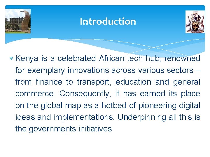 Introduction Kenya is a celebrated African tech hub, renowned for exemplary innovations across various
