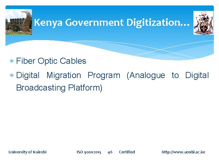 Kenya Government Digitization… Fiber Optic Cables Digital Migration Program (Analogue to Digital Broadcasting Platform)