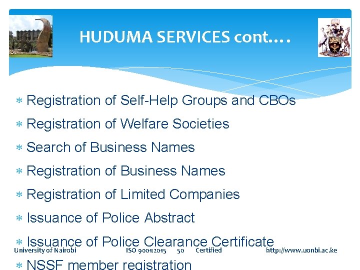 HUDUMA SERVICES cont…. Registration of Self-Help Groups and CBOs Registration of Welfare Societies Search