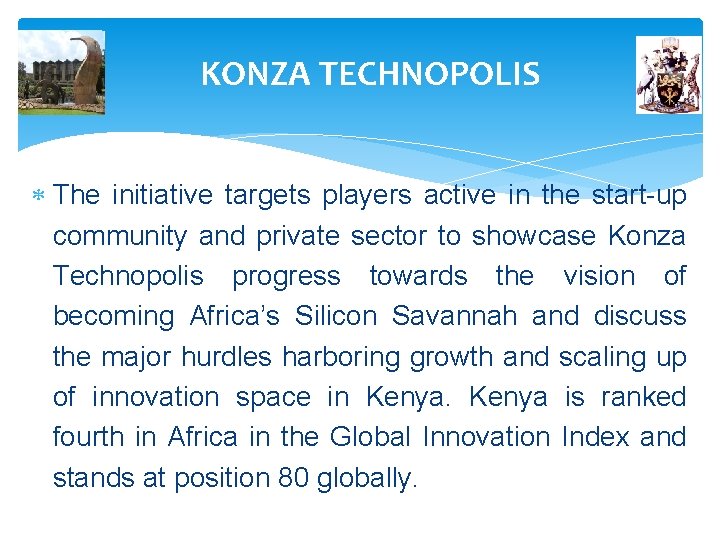 KONZA TECHNOPOLIS The initiative targets players active in the start-up community and private sector
