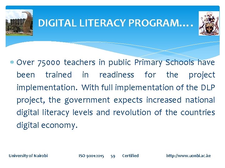 DIGITAL LITERACY PROGRAM…. Over 75000 teachers in public Primary Schools have been trained in