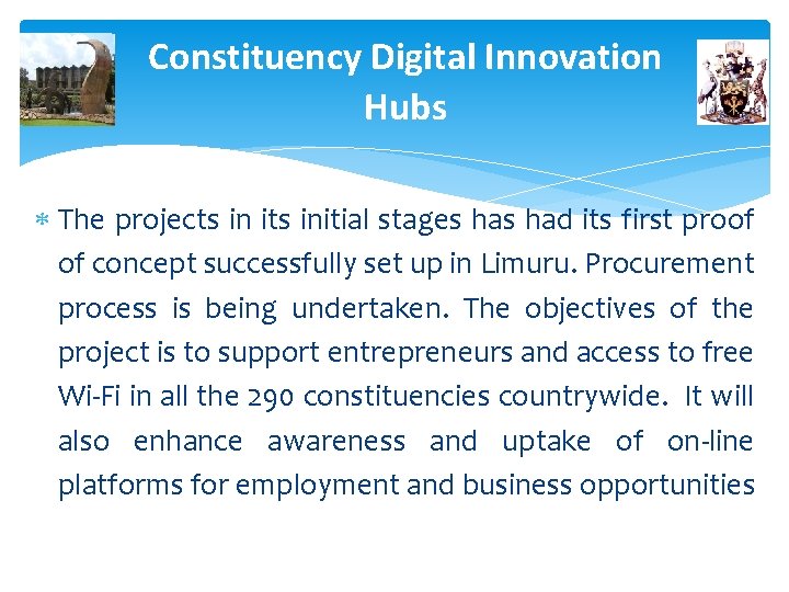 Constituency Digital Innovation Hubs The projects in its initial stages had its first proof