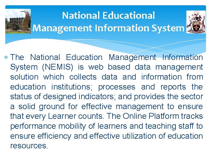 National Educational Management Information System The National Education Management Information System (NEMIS) is web