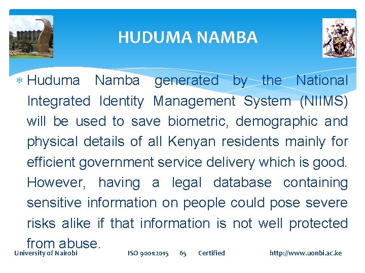 HUDUMA NAMBA Huduma Namba generated by the National Integrated Identity Management System (NIIMS) will