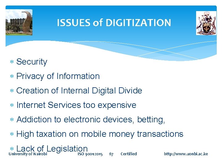 ISSUES of DIGITIZATION Security Privacy of Information Creation of Internal Digital Divide Internet Services