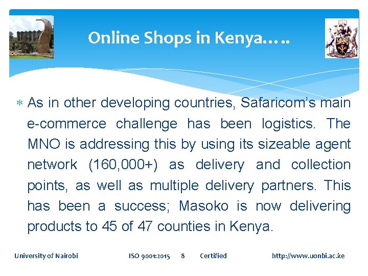 Online Shops in Kenya…. . As in other developing countries, Safaricom’s main e-commerce challenge