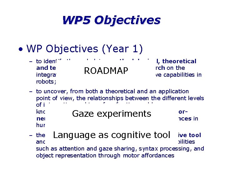 WP 5 Objectives • WP Objectives (Year 1) – to identify the underlying methodological,