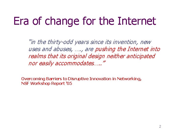 Era of change for the Internet “in the thirty-odd years since its invention, new