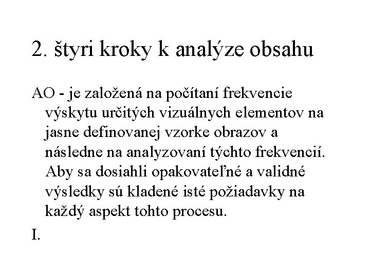 2. štyri kroky k analýze obsahu AO - je založená na počítaní frekvencie výskytu