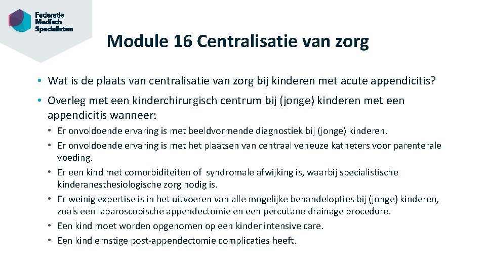 Module 16 Centralisatie van zorg • Wat is de plaats van centralisatie van zorg