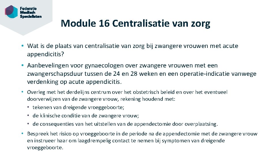 Module 16 Centralisatie van zorg • Wat is de plaats van centralisatie van zorg