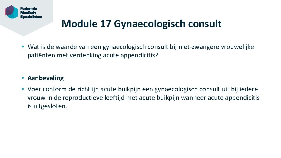 Module 17 Gynaecologisch consult • Wat is de waarde van een gynaecologisch consult bij