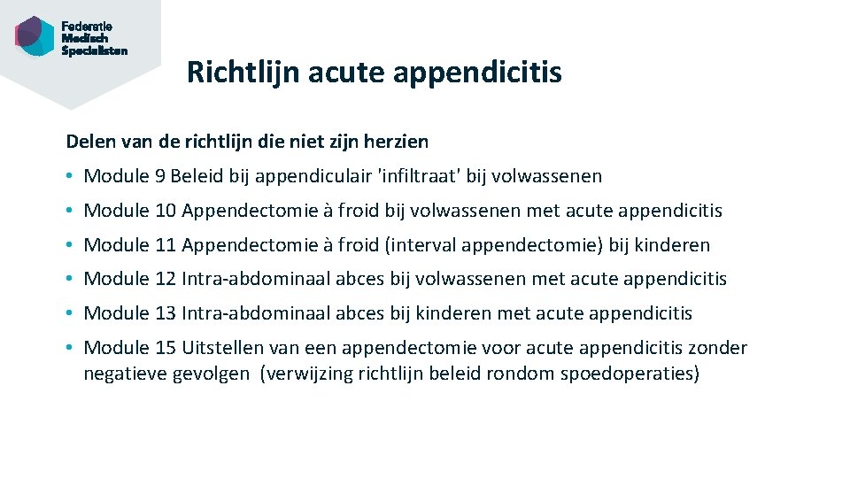 Richtlijn acute appendicitis Delen van de richtlijn die niet zijn herzien • Module 9