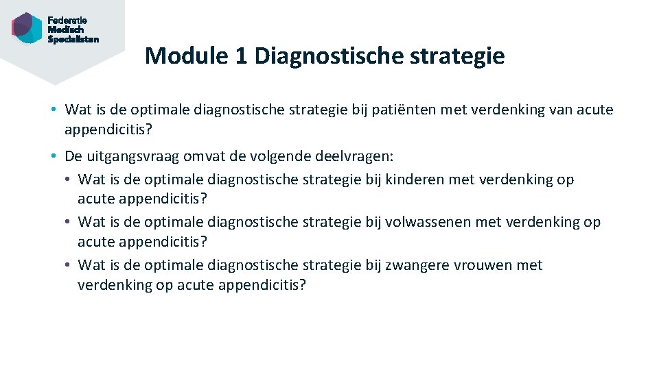 Module 1 Diagnostische strategie • Wat is de optimale diagnostische strategie bij patiënten met