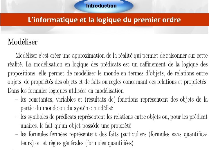 Introduction L’informatique et la logique du premier ordre 7 