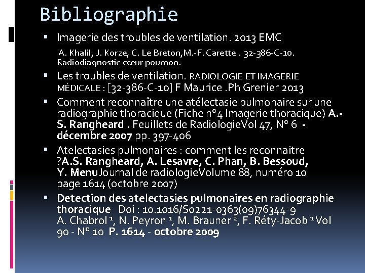 Bibliographie Imagerie des troubles de ventilation. 2013 EMC A. Khalil, J. Korze, C. Le