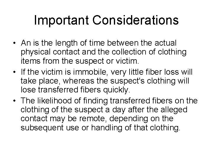 Important Considerations • An is the length of time between the actual physical contact