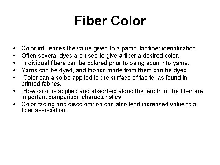 Fiber Color • • • Color influences the value given to a particular fiber