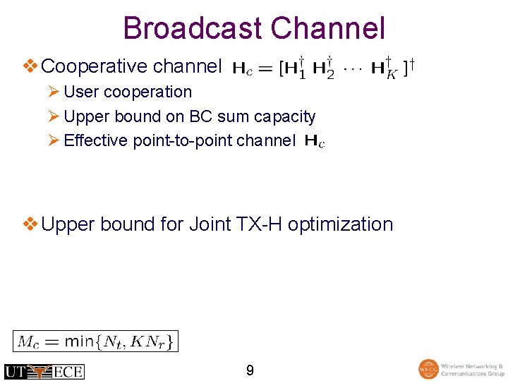 Broadcast Channel v Cooperative channel Ø User cooperation Ø Upper bound on BC sum