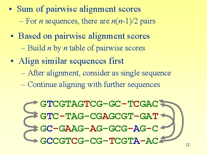 • Sum of pairwise alignment scores – For n sequences, there are n(n-1)/2 • Sum of pairwise alignment scores – For n sequences, there are n(n-1)/2