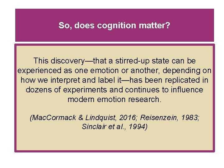 So, does cognition matter? This discovery—that a stirred-up state can be experienced as one