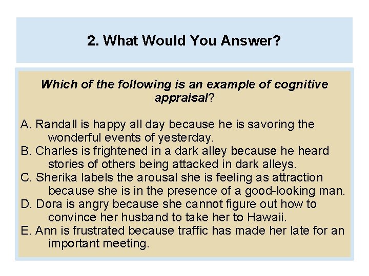 2. What Would You Answer? Which of the following is an example of cognitive