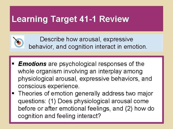 Learning Target 41 -1 Review Describe how arousal, expressive behavior, and cognition interact in