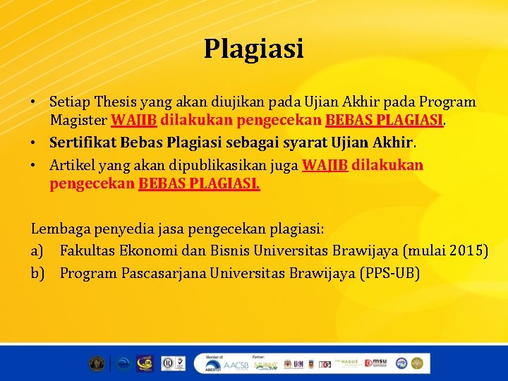 Plagiasi • Setiap Thesis yang akan diujikan pada Ujian Akhir pada Program Magister WAJIB