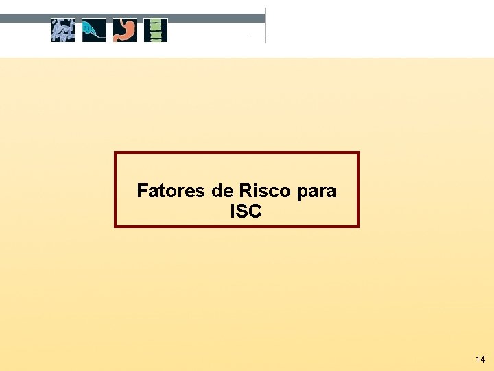 Fatores de Risco para ISC 14 