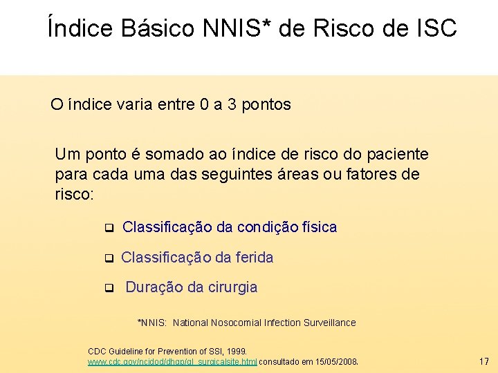 Índice Básico NNIS* de Risco de ISC O índice varia entre 0 a 3