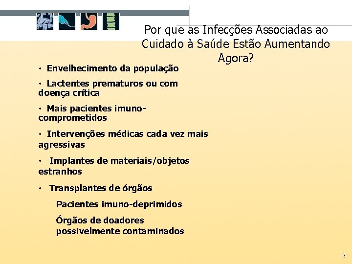 Por que as Infecções Associadas ao Cuidado à Saúde Estão Aumentando Agora? • Envelhecimento