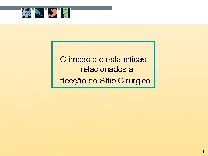 O impacto e estatísticas relacionados à Infecção do Sítio Cirúrgico 4 