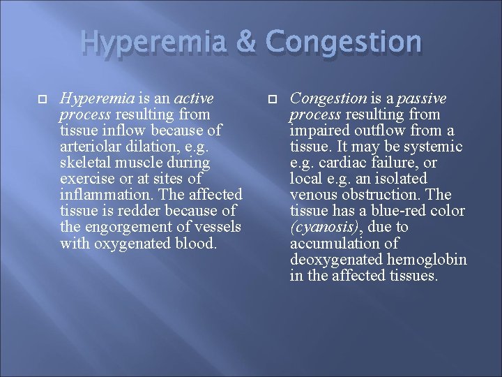 Hyperemia & Congestion Hyperemia is an active process resulting from tissue inflow because of
