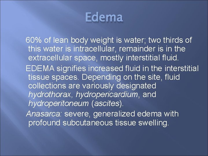 Edema 60% of lean body weight is water; two thirds of this water is