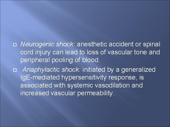  Neurogenic shock: anesthetic accident or spinal cord injury can lead to loss of
