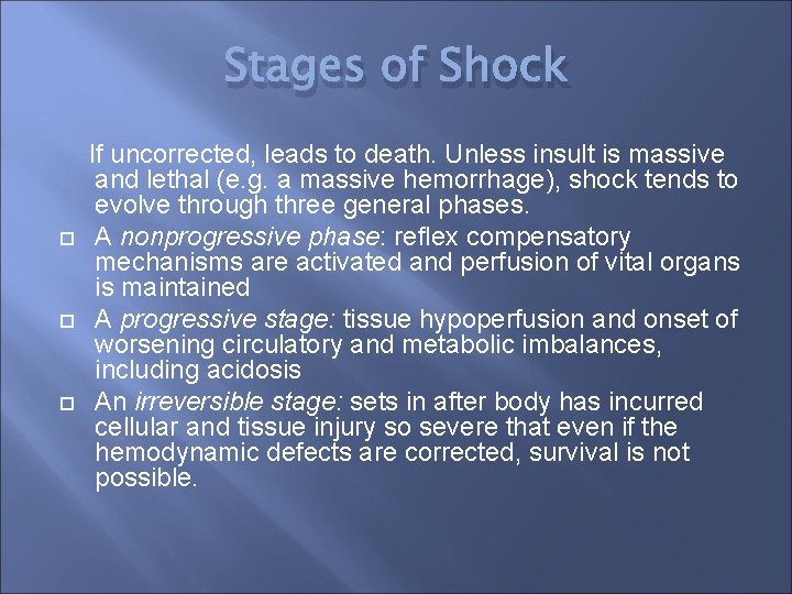 Stages of Shock If uncorrected, leads to death. Unless insult is massive and lethal