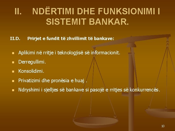 II. D. NDËRTIMI DHE FUNKSIONIMI I SISTEMIT BANKAR. Prirjet e fundit të zhvillimit të