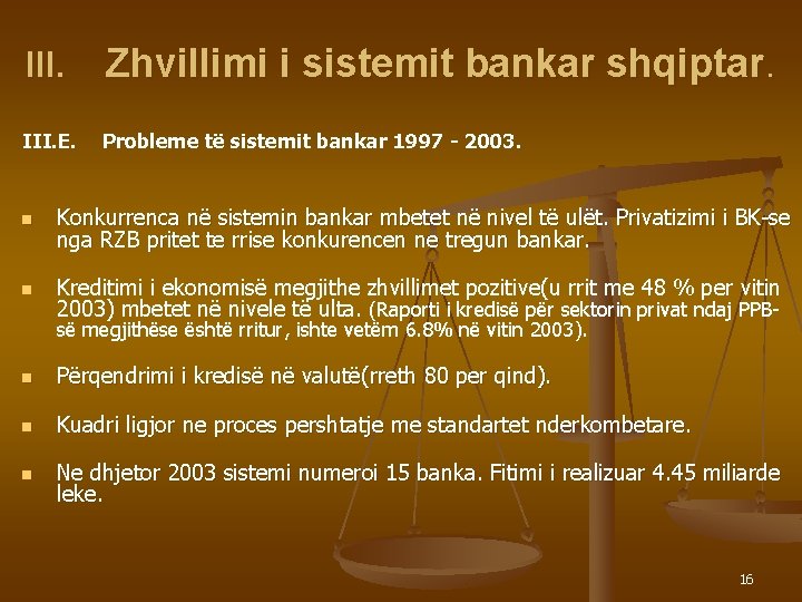 III. Zhvillimi i sistemit bankar shqiptar. III. E. Probleme të sistemit bankar 1997 -